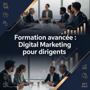 Formation avancée : Digital Marketing pour dirigeants
