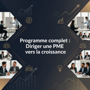 Programme complet : Diriger une PME vers la croissance