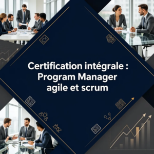 Certification intégrale : Program Manager agile et scrum
